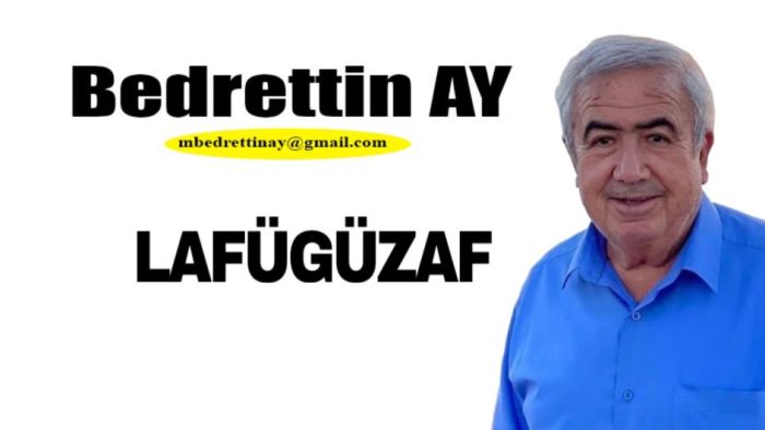 Bedrettin Ay Yazdı.. LAFÜGÜZAF